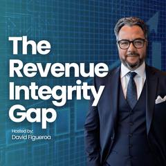The Revenue Integrity Gap podcast cover